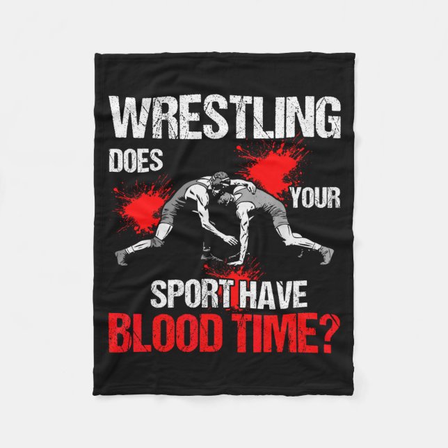 Does Your Srt Have Blood Time Funny Wrestling Love Fleece Blanket (Front)