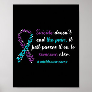 Doesn't End The Pain - Suicide Prevention Awarenes Poster