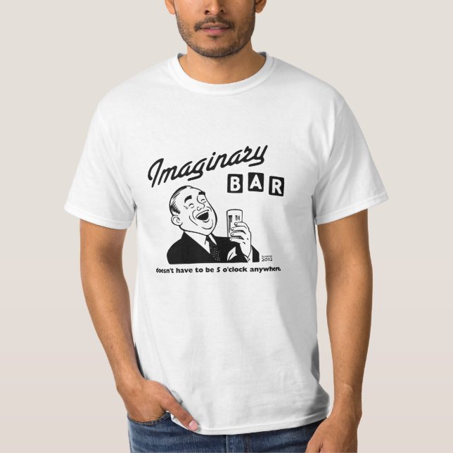 Doesn't have to be 5 o'clock Imaginary Bar Tee (Front)