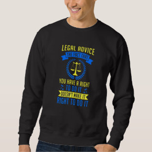 Doesn't Make Right To Do It  Lawyer Attorney Graph Sweatshirt