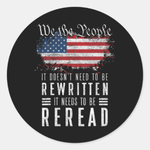 Doesn't Need To Be Rewritten It Needs To Be Reread Classic Round Sticker