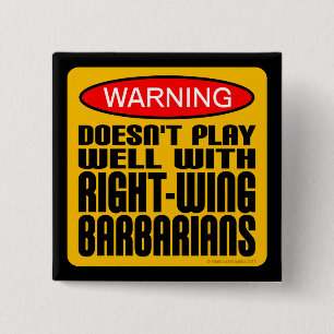 Doesn't Play Well With Right-Wing Barbarians 2 Inch Square Button