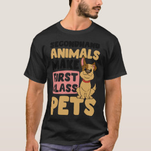 Dog Adoption Secondhand Animals First Class Frien T-Shirt