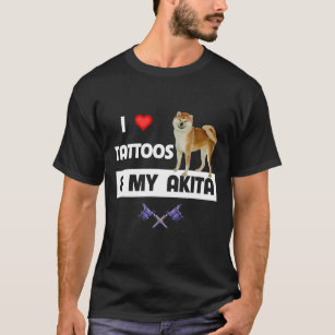 Dog Akita I Love Tattoos and My Akita Dog Tattooed T-Shirt
