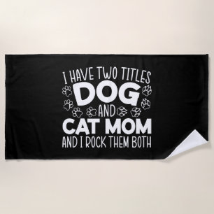 Dog And Cat Mom Mothers Day Best Mom Ever Animal Beach Towel