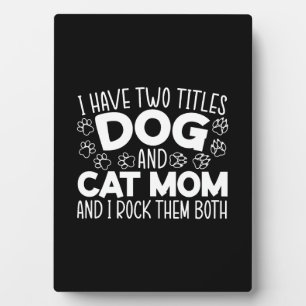 Dog And Cat Mom Mothers Day Best Mom Ever Animal Plaque