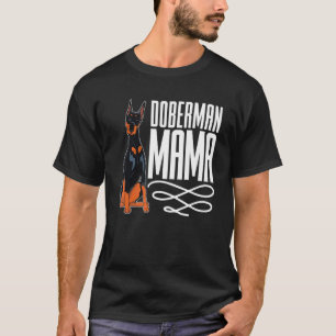 Dog Animal Pet Mom Doberman Mama Doberman Pinsche T-Shirt