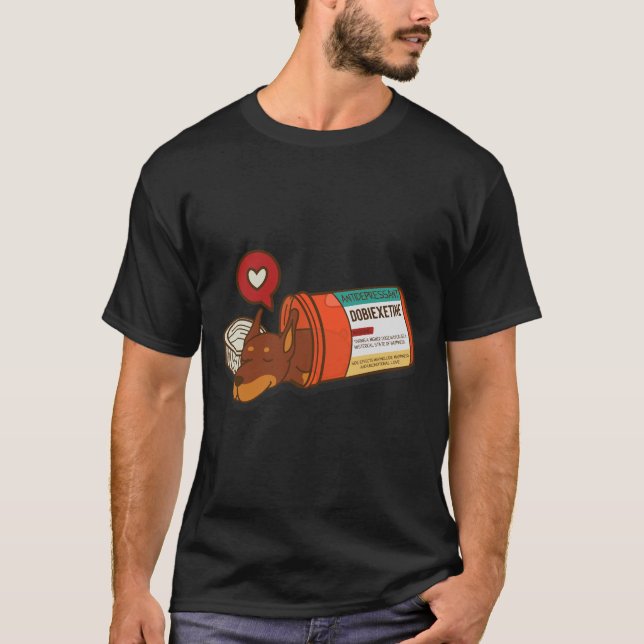 Dog Antidepressant   259 T-Shirt (Front)