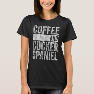 Dog Apparel Pet Owner Coffee And Cocker Spaniel T-Shirt