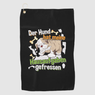 Dog Ate My Homework - Learning German Quote Golf Towel