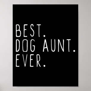 Dog Aunt Ever Cute Funny Poster