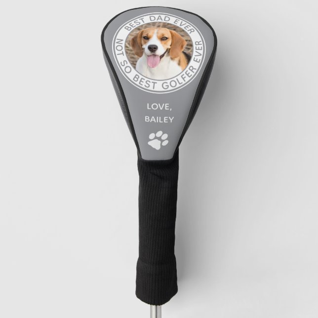 Dog Best Dad Ever Grey Funny Photo Golf Head Cover (Front)
