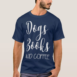 Dog Book and Coffee Adorable Book Lover Obsessed T-Shirt