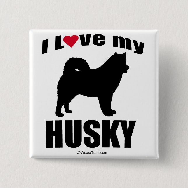 "DOG BREED" - HUSKY - "I LOVE MY HUSKY" 2 INCH SQUARE BUTTON (Front)