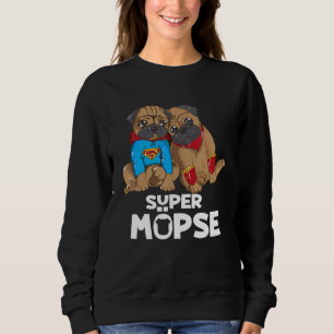 Dog Breed Pug Super Pug Saying Dog Owner Sweatshirt