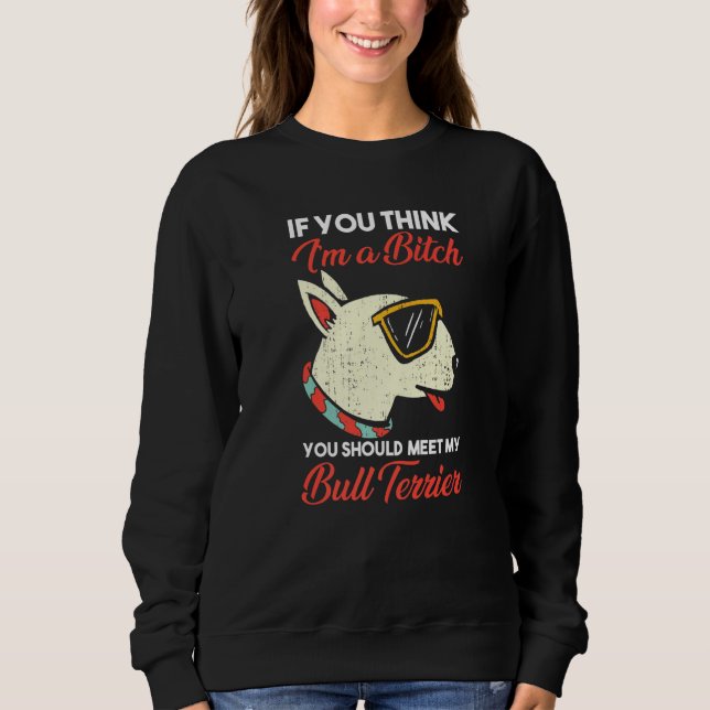 Dog Bull Terrier Sweatshirt (Front)