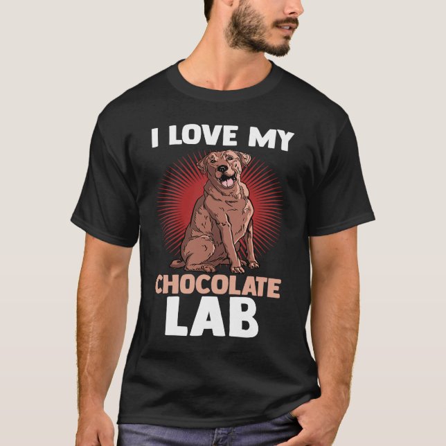 Dog  Choco Labrador Mom Dad I Love My Chocolate La T-Shirt (Front)