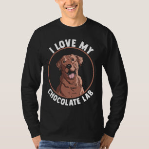 Dog Choco Labrador Mom Dad I Love My Chocolate La T-Shirt