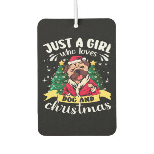 Dog Christmas - Just a Girl who Loves Dog and Chri Air Freshener