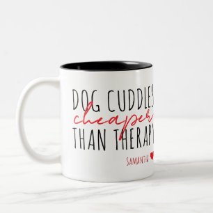 Dog Cuddles Cheaper Than Therapy 7 Photo Cute Gift Two-Tone Coffee Mug
