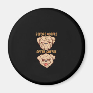 Dog Cute Funny Pug Mood Before After Coffee Magnet