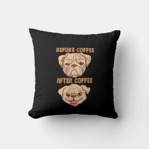 Dog Cute Funny Pug Mood Before After Coffee Throw Pillow