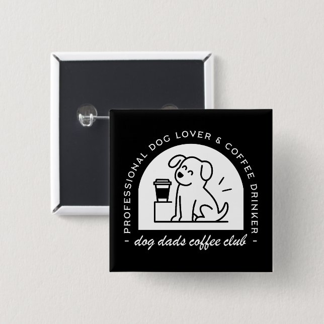 Dog dad club funny coffee lovers 2 inch square button (Front & Back)