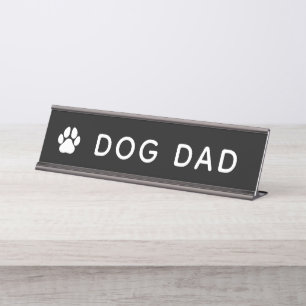 Dog Dad Desk Name Plate