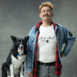 Dog Dad T-Shirt<br><div class="desc">Simple and cute t-shirt design for a dog owner. The text says "dog dad" with an illustration of a dog paw.</div>