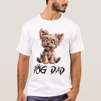 “Dog Dad The Sweetest Guide to Living with a York" T-Shirt