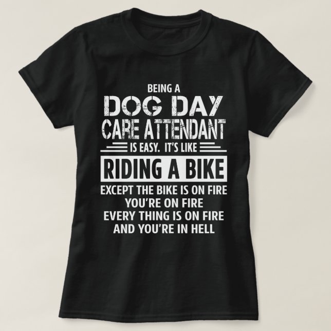 Dog Day Care Attendant T-Shirt (Design Front)