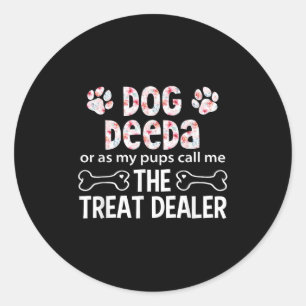Dog Deeda Or As My P Call Me The Treat Er Classic Round Sticker
