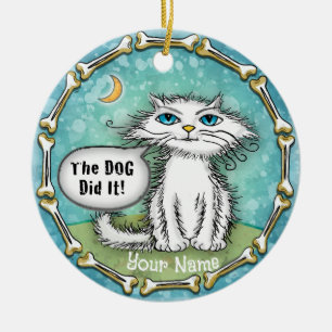 Dog Did It Scraggles Cat  Ceramic Ornament