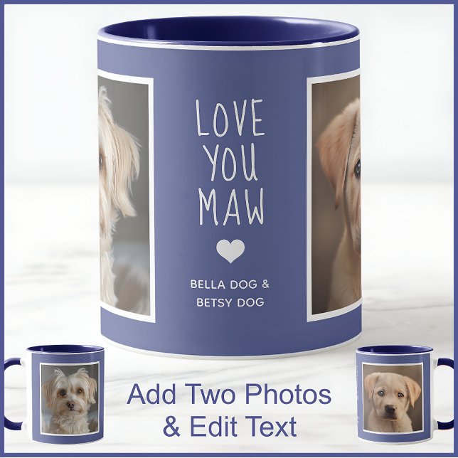Dog Dogs Mom Maw 2 Photos & Text Blue C49 & White  Mug (Creator Uploaded)