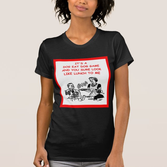 dog eat dog T-Shirt (Front)