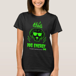dog energy Quote Best vintage Nice T-Shirt
