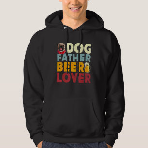 Dog Father Beer Funny Drinking Happy Father S Day Hoodie