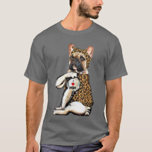 Dog French Bulldog Lovers I Love Mom Tattoo Leopar T-Shirt