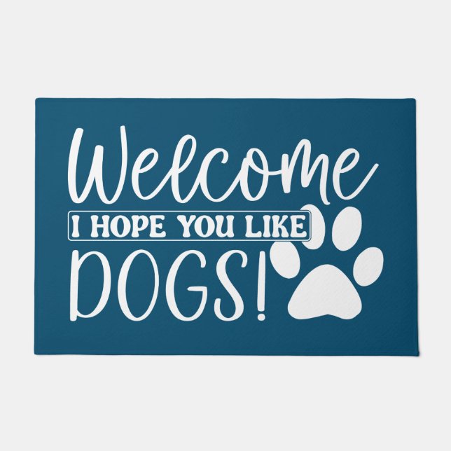 Dog Funny Doormat Welcome I Hope You Like Dogs (Front)