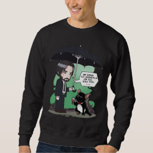 Dog Gift Be Kind To Animals Or I'll Kill You Sweatshirt
