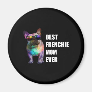 Dog Gift Best Frenchie Mom Ever Magnet
