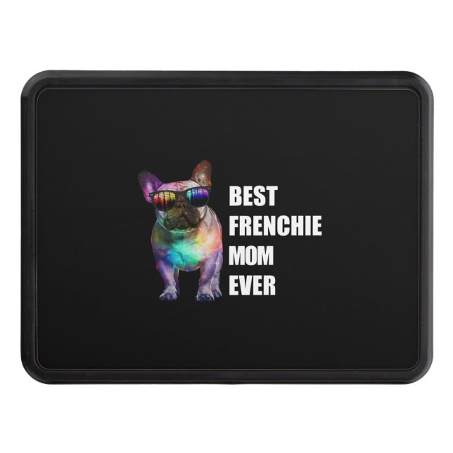 Dog Gift | Best Frenchie Mom Ever Trailer Hitch Cover (Front)