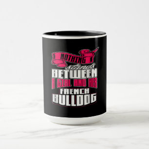 Dog Gift   Between A Girl And Her French Bulldog Mug
