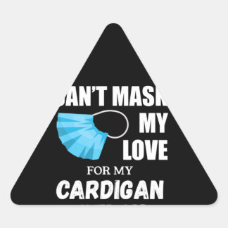 Dog Gift | Cant Mask My Love For Cardigan Welsh Triangle Sticker