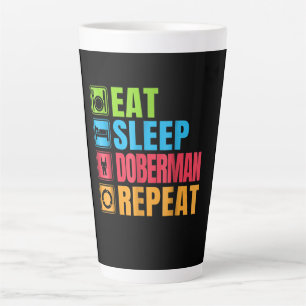 Dog Gift Eat - Sleep - Doberman - Repeat Latte Mug