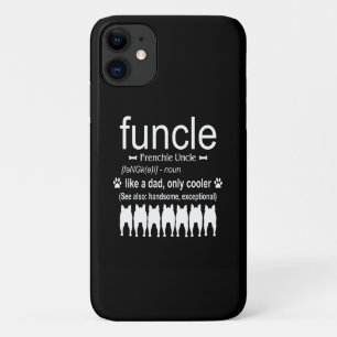 Dog Gift Frenchie Uncle - Like Dad Only Cooler iPhone 11 Case