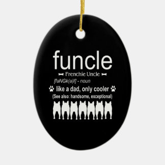 Dog Gift | Frenchie Uncle - Like Dad Only Cooler Ceramic Ornament
