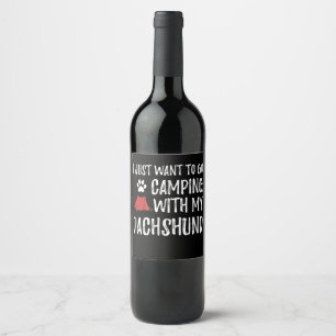 Dog Gift   Go Camping With My Dachshund Wine Label