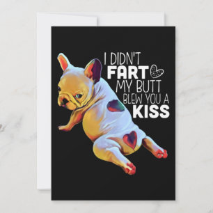 Dog Gift I Didn't Fart My Butt Blew You A Kiss