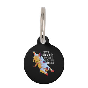Dog Gift   I Didn't Fart My Butt Blew You A Kiss Pet Tag